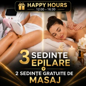 Pachet 3 Șed. Epilare Happy Hours 4L 11:00–16:30 + 2 Șed. Masaj Gratuit