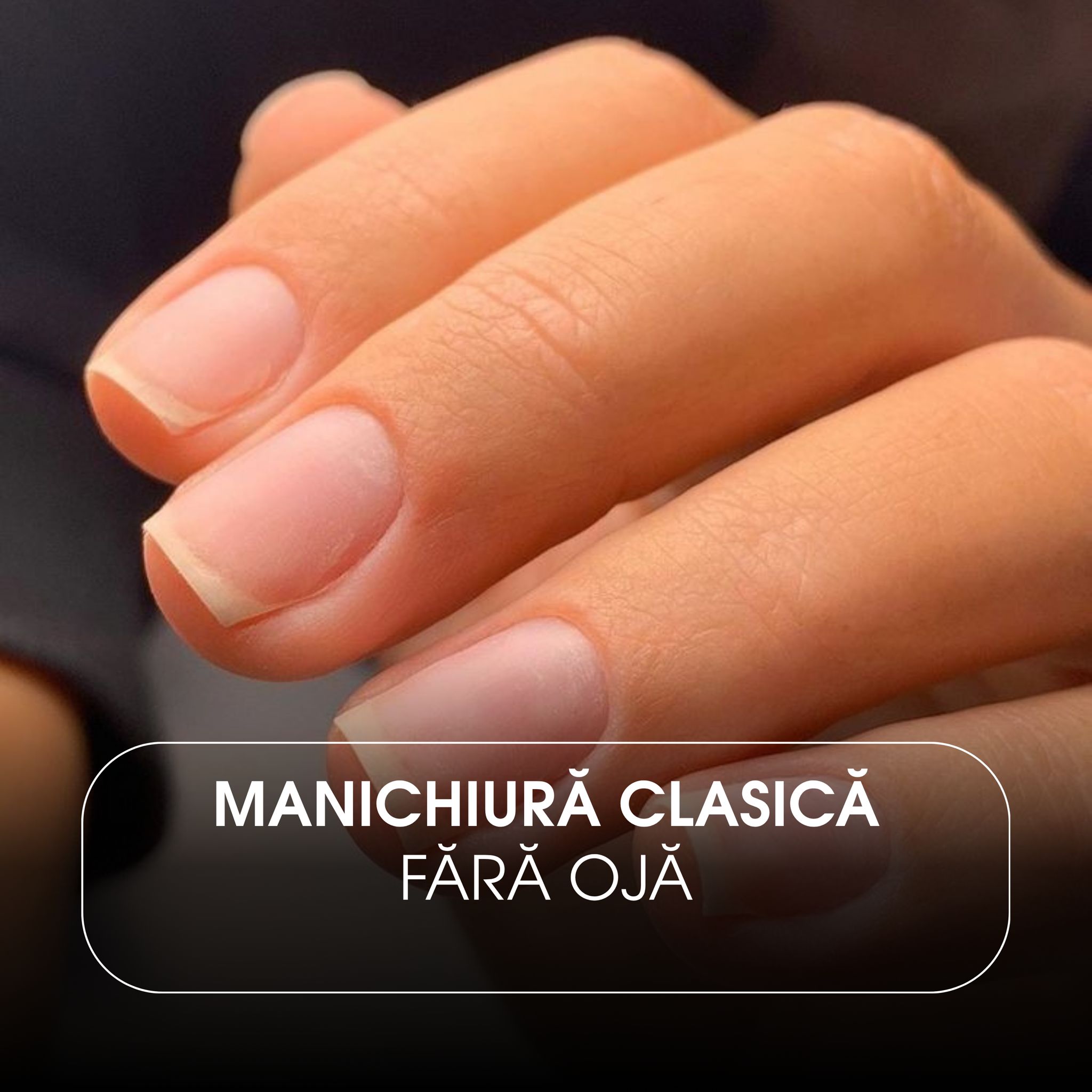 Manichiură/Pedichiură clasică (fără ojă)