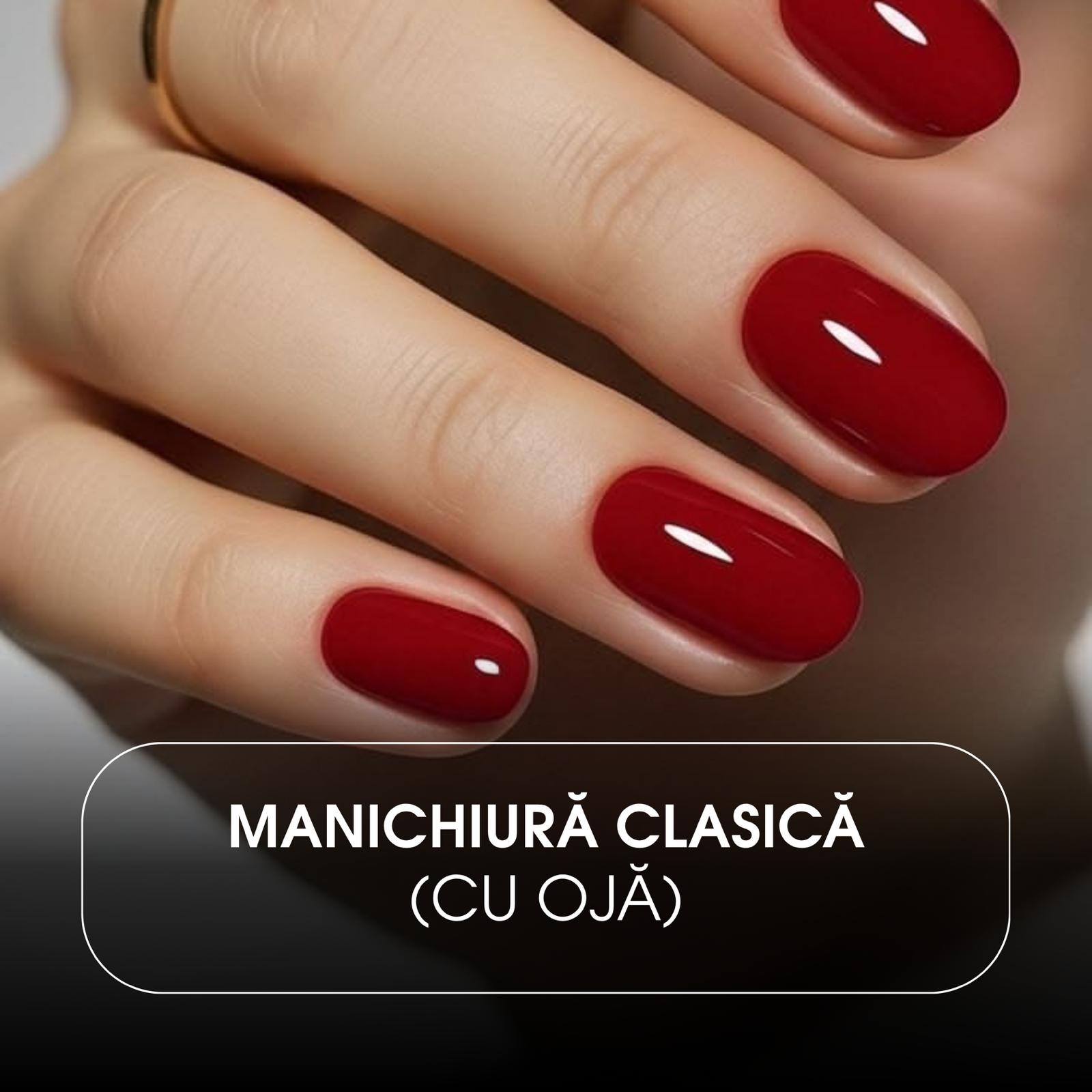 Manichiura/Pedichiura clasica (cu oja)