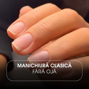 Manichiură/Pedichiură clasică (fără ojă)